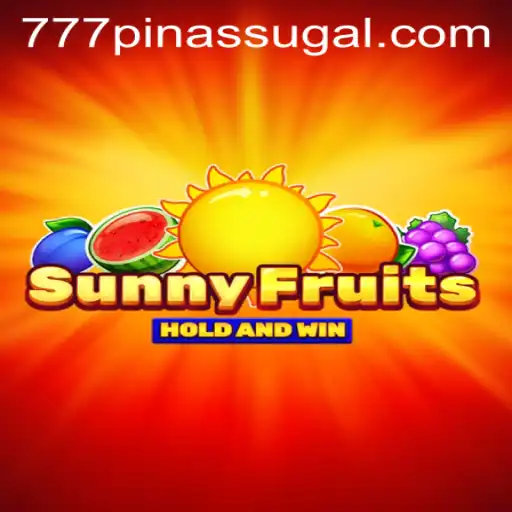 Discover the Thrills of SunnyFruits in 777 PINAS
